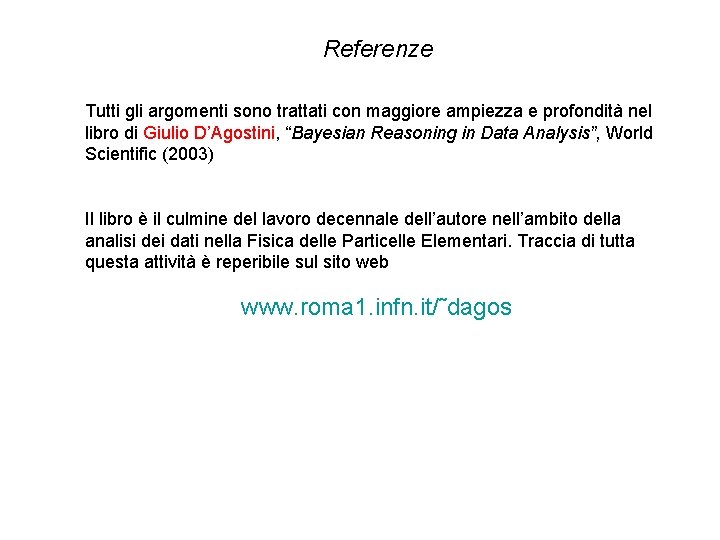 Referenze Tutti gli argomenti sono trattati con maggiore ampiezza e profondità nel libro di Referenze Tutti gli argomenti sono trattati con maggiore ampiezza e profondità nel libro di