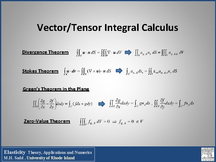 Vector/Tensor Integral Calculus Divergence Theorem Stokes Theorem Green’s Theorem in the Plane Zero-Value Theorem