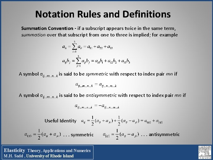 Notation Rules and Definitions Summation Convention - if a subscript appears twice in the