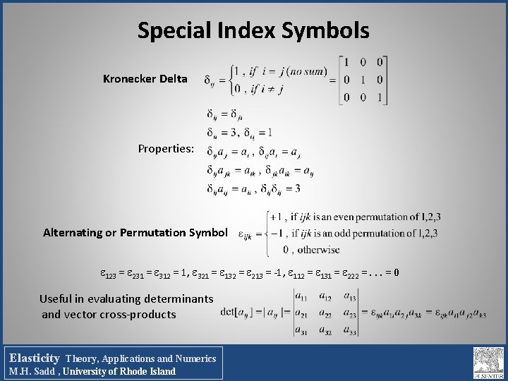 Special Index Symbols Kronecker Delta Properties: Alternating or Permutation Symbol 123 = 231 = Special Index Symbols Kronecker Delta Properties: Alternating or Permutation Symbol 123 = 231 =