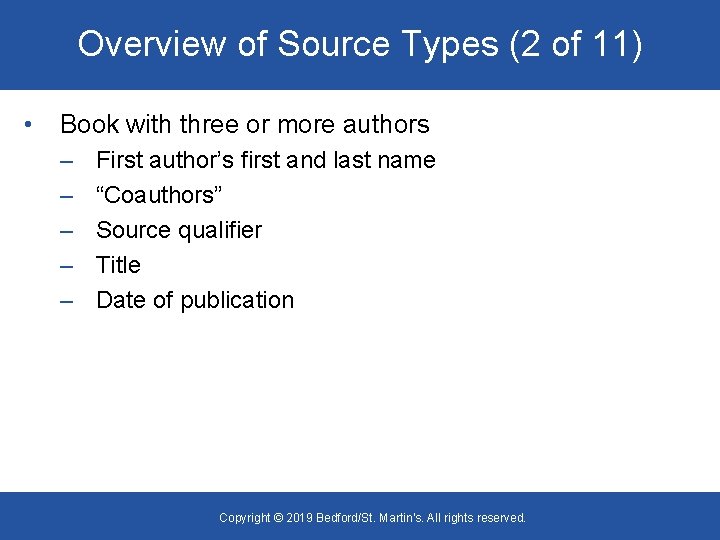Overview of Source Types (2 of 11) • Book with three or more authors