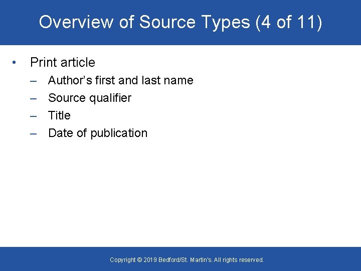 Overview of Source Types (4 of 11) • Print article – – Author’s first