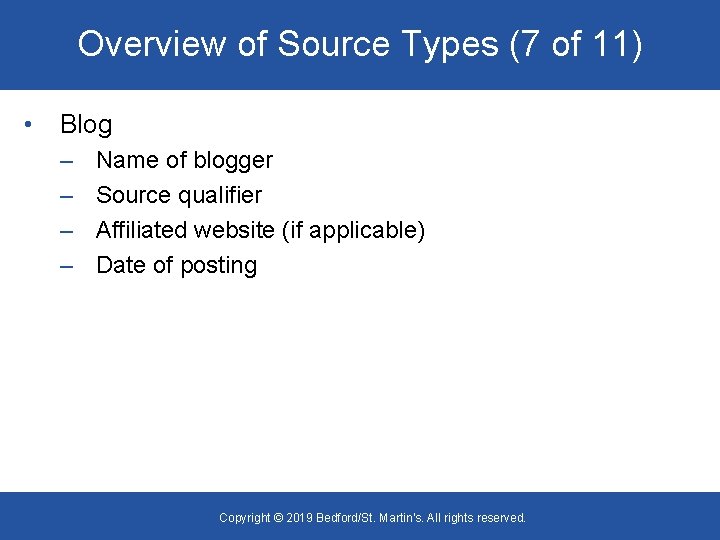 Overview of Source Types (7 of 11) • Blog – – Name of blogger