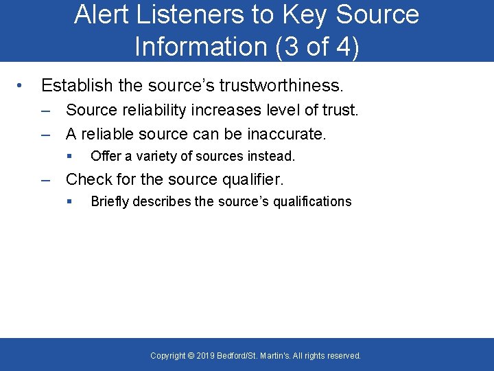 Alert Listeners to Key Source Information (3 of 4) • Establish the source’s trustworthiness.