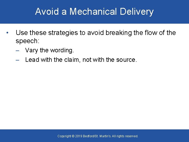 Avoid a Mechanical Delivery • Use these strategies to avoid breaking the flow of
