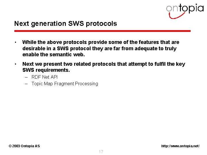 Next generation SWS protocols • While the above protocols provide some of the features