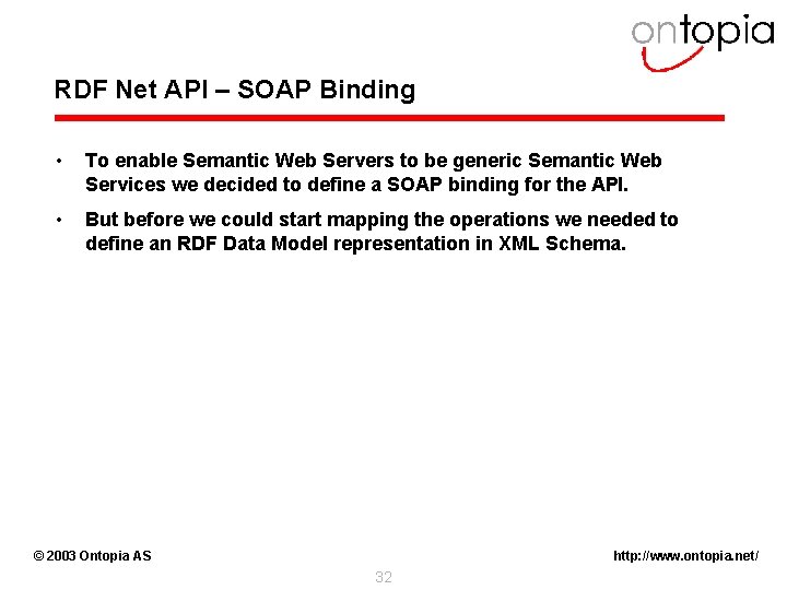 RDF Net API – SOAP Binding • To enable Semantic Web Servers to be