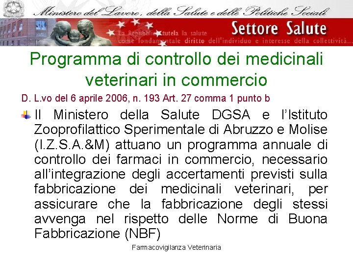 Programma di controllo dei medicinali veterinari in commercio D. L. vo del 6 aprile