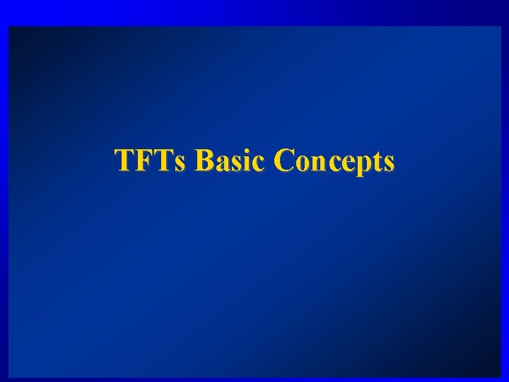 TFTs Basic Concepts 