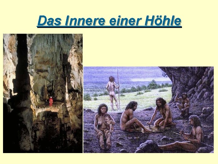 Das Innere einer Höhle 