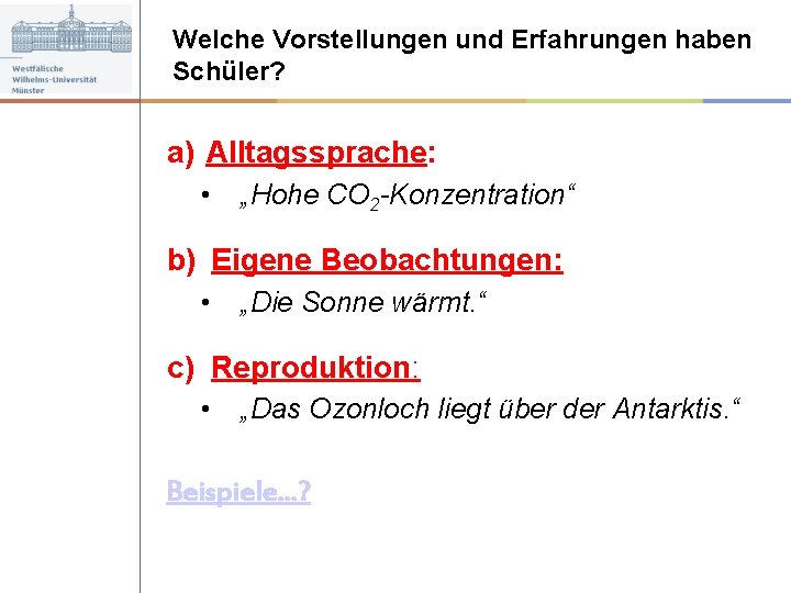 Welche Vorstellungen und Erfahrungen haben Schüler? a) Alltagssprache: • „Hohe CO 2 -Konzentration“ b)