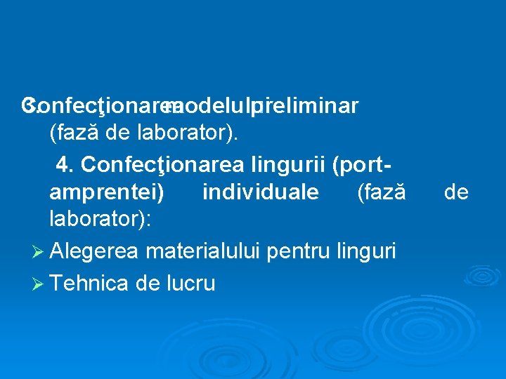 Confecţionarea 3. modelului preliminar (fază de laborator). 4. Confecţionarea lingurii (portamprentei) individuale (fază laborator):