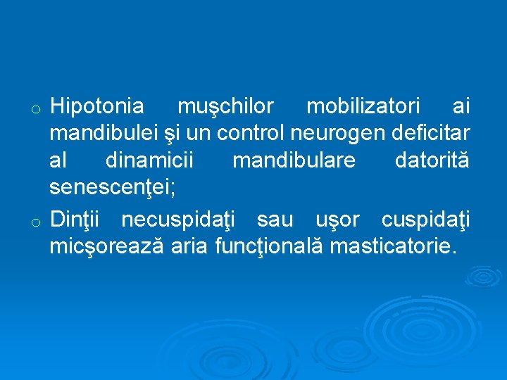 Hipotonia muşchilor mobilizatori ai mandibulei şi un control neurogen deficitar al dinamicii mandibulare datorită