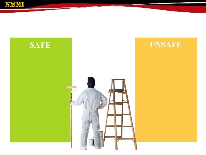 SAFE Exercise Inspecting aextension ladder Securing an Standing the 2 nd rung Reaching rather