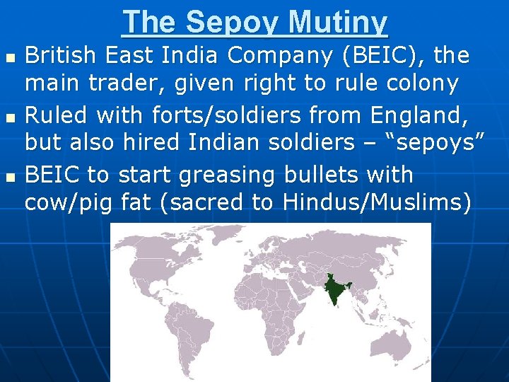 The Sepoy Mutiny n n n British East India Company (BEIC), the main trader,