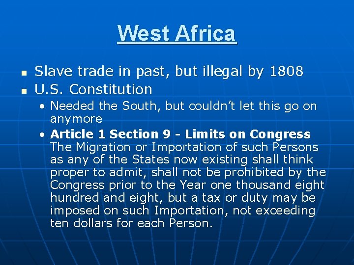 West Africa n n Slave trade in past, but illegal by 1808 U. S.