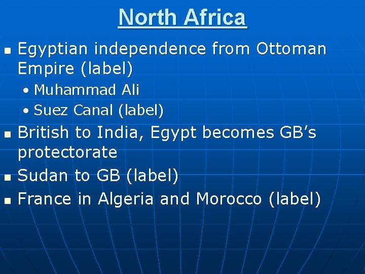 North Africa n Egyptian independence from Ottoman Empire (label) • Muhammad Ali • Suez