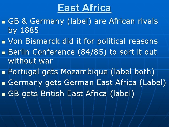 East Africa n n n GB & Germany (label) are African rivals by 1885