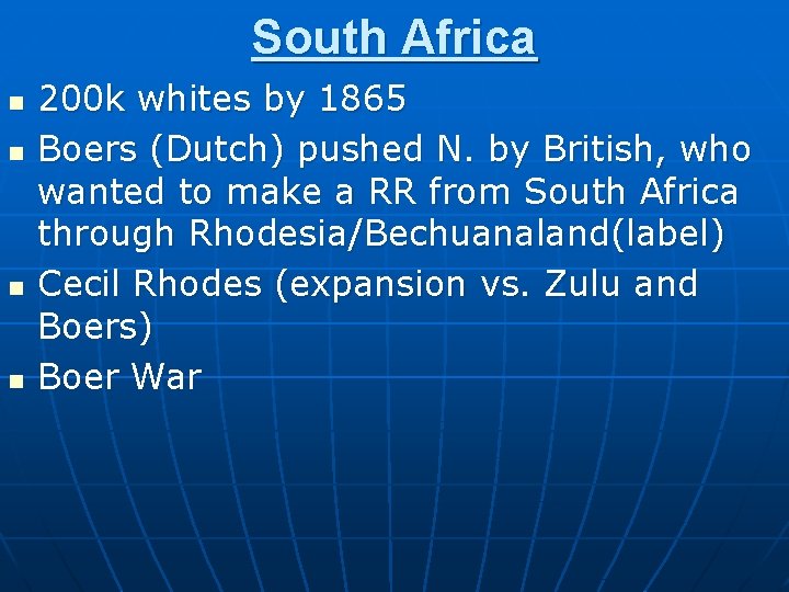 South Africa n n 200 k whites by 1865 Boers (Dutch) pushed N. by