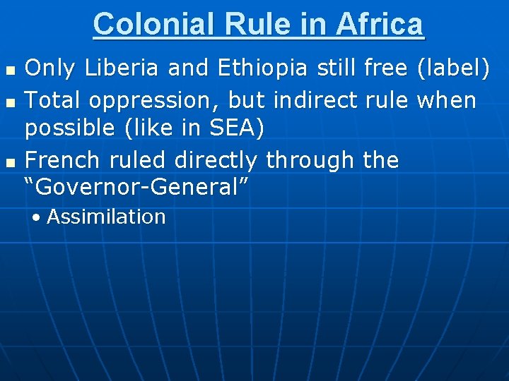 Colonial Rule in Africa n n n Only Liberia and Ethiopia still free (label)