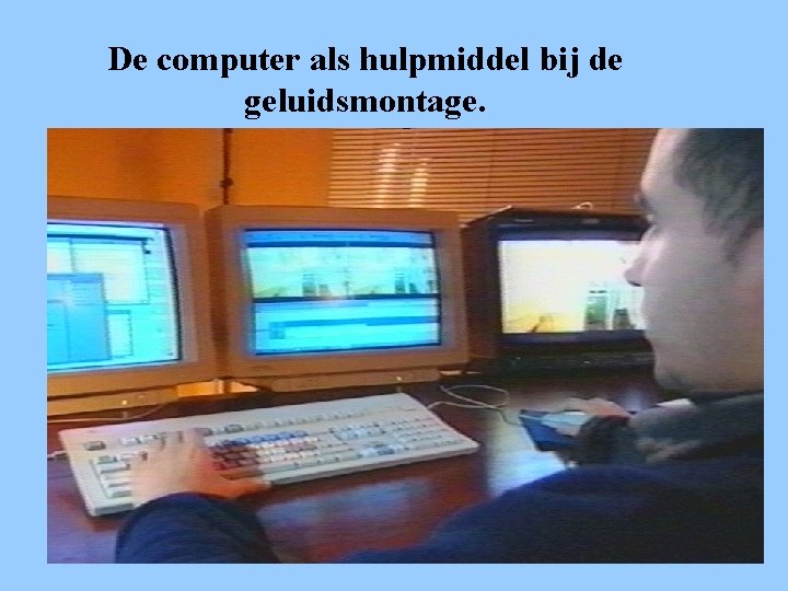 De computer als hulpmiddel bij de geluidsmontage. 