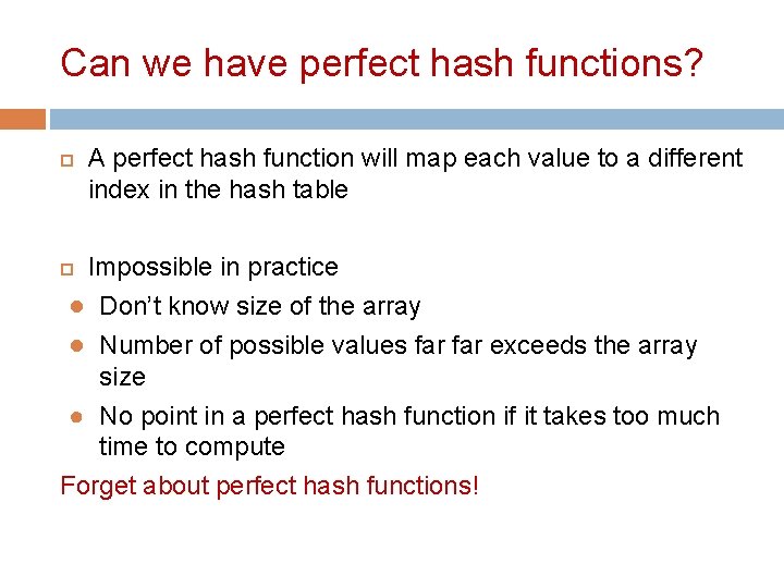 Can we have perfect hash functions? A perfect hash function will map each value