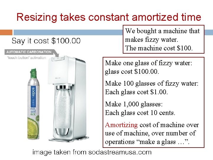 Resizing takes constant amortized time We bought a machine that makes fizzy water. The