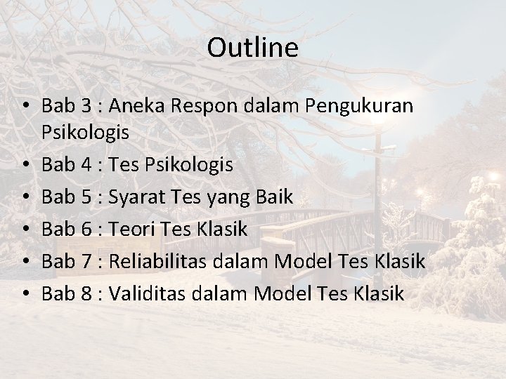 Outline • Bab 3 : Aneka Respon dalam Pengukuran Psikologis • Bab 4 :