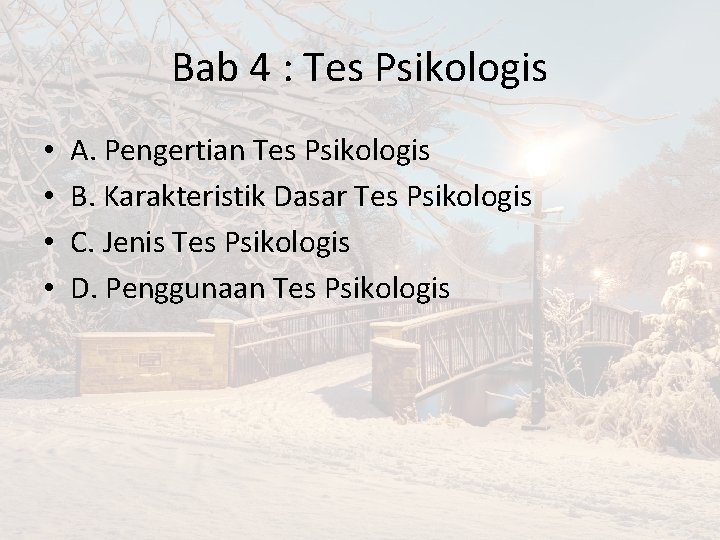 Bab 4 : Tes Psikologis • • A. Pengertian Tes Psikologis B. Karakteristik Dasar