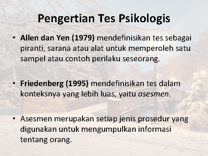 Pengertian Tes Psikologis • Allen dan Yen (1979) mendefinisikan tes sebagai piranti, sarana atau