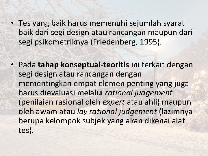  • Tes yang baik harus memenuhi sejumlah syarat baik dari segi design atau