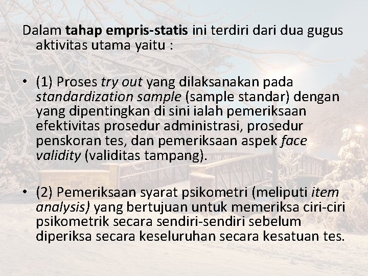 Dalam tahap empris-statis ini terdiri dari dua gugus aktivitas utama yaitu : • (1)