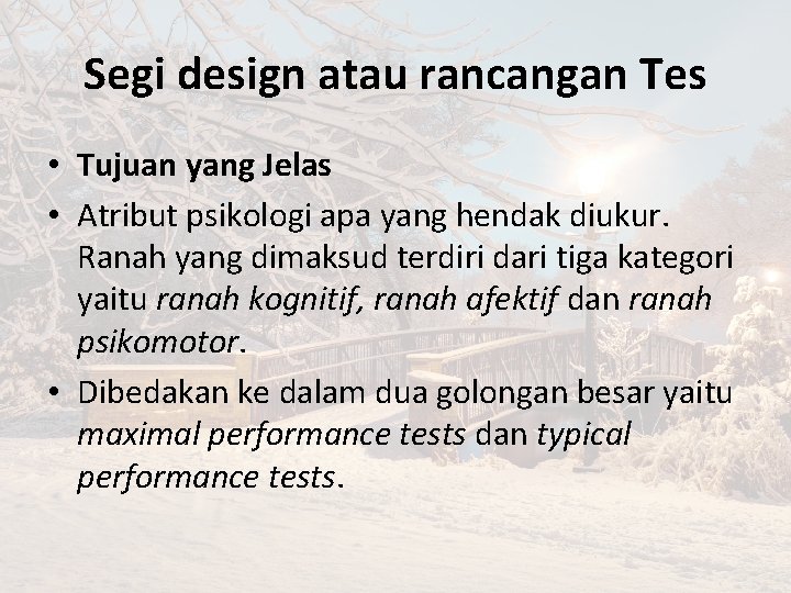 Segi design atau rancangan Tes • Tujuan yang Jelas • Atribut psikologi apa yang