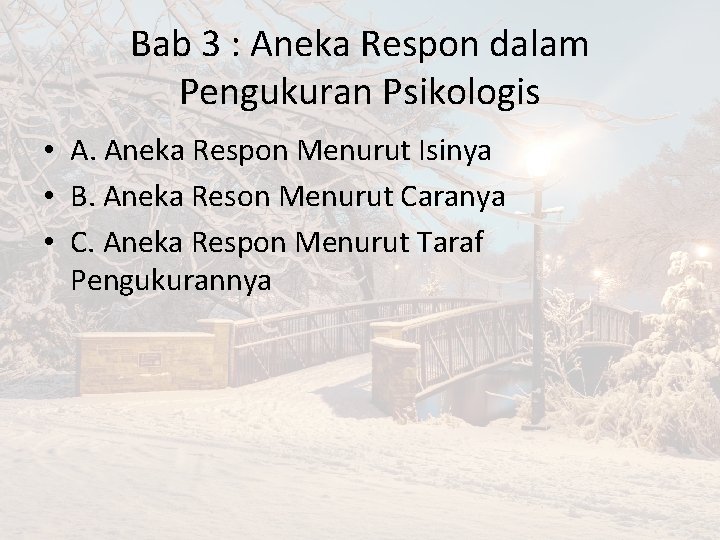 Bab 3 : Aneka Respon dalam Pengukuran Psikologis • A. Aneka Respon Menurut Isinya