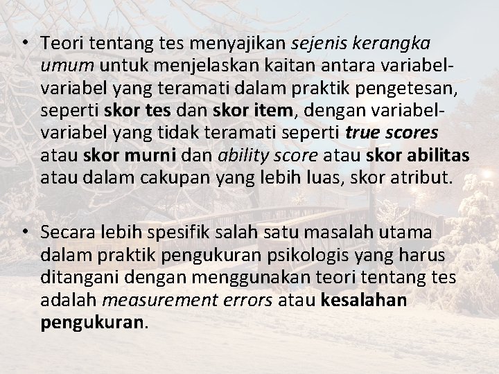  • Teori tentang tes menyajikan sejenis kerangka umum untuk menjelaskan kaitan antara variabel