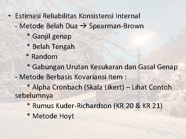  • Estimasi Reliabilitas Konsistensi Internal - Metode Belah Dua Spearman-Brown * Ganjil genap