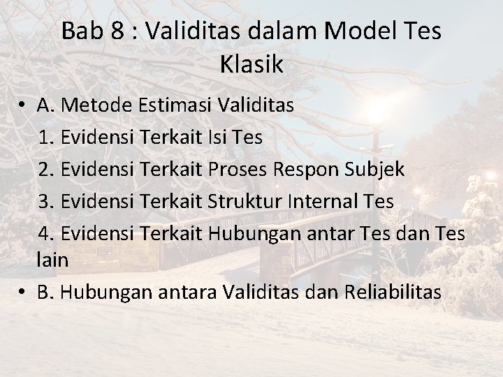 Bab 8 : Validitas dalam Model Tes Klasik • A. Metode Estimasi Validitas 1.