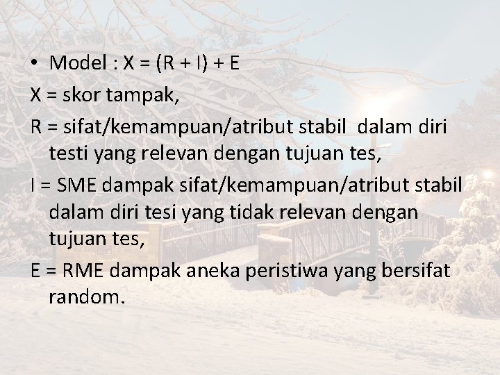  • Model : X = (R + I) + E X = skor