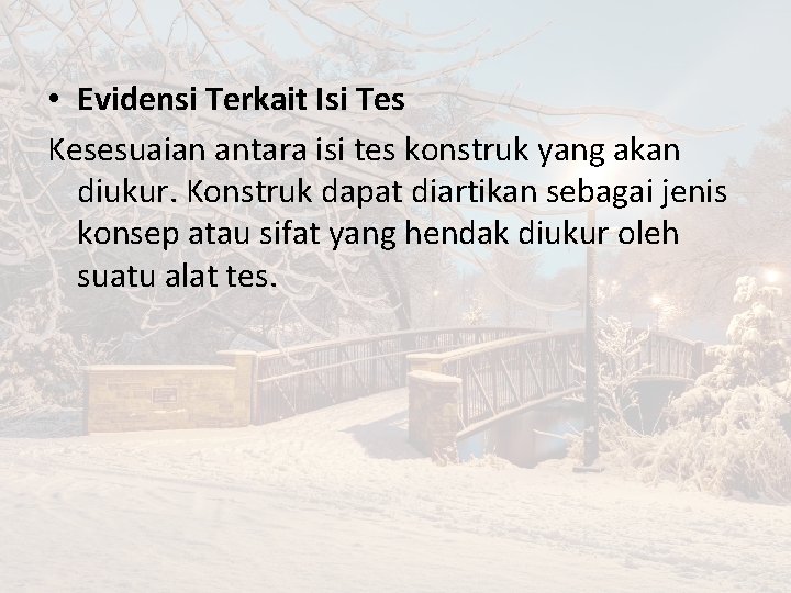  • Evidensi Terkait Isi Tes Kesesuaian antara isi tes konstruk yang akan diukur.