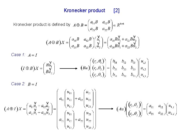 Kronecker product is defined by Case 1: Case 2: [2] 