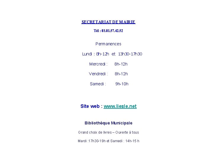 SECRETARIAT DE MAIRIE Tél : 03. 81. 57. 42. 52 Permanences Lundi : 8