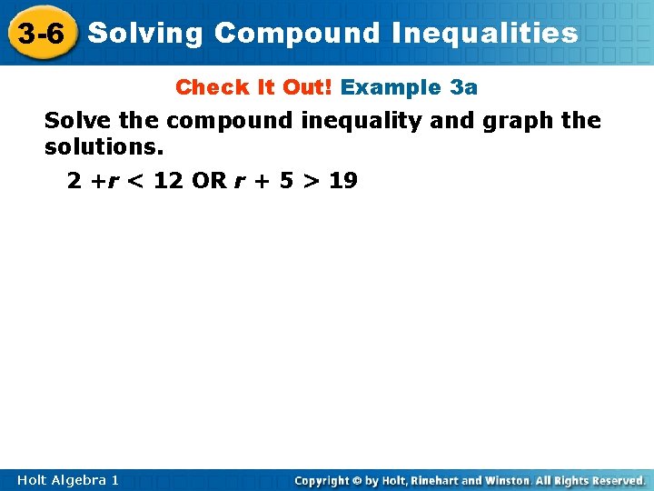 3 -6 Solving Compound Inequalities Check It Out! Example 3 a Solve the compound