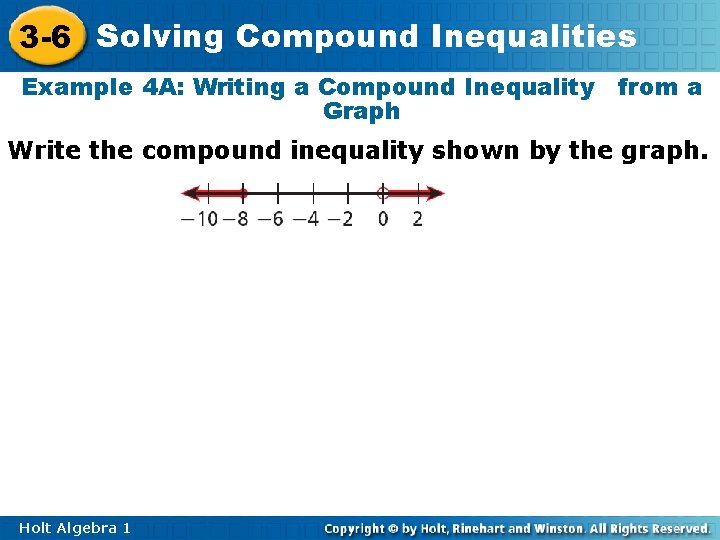 3 -6 Solving Compound Inequalities Example 4 A: Writing a Compound Inequality from a