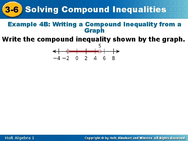 3 -6 Solving Compound Inequalities Example 4 B: Writing a Compound Inequality from a