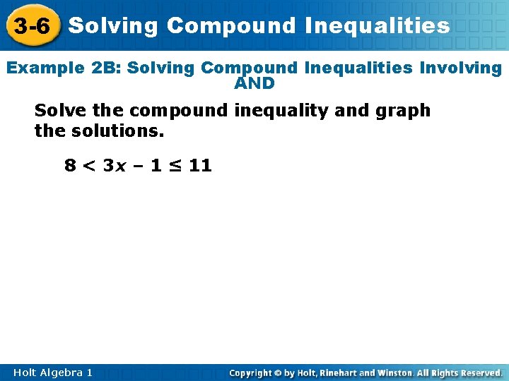3 -6 Solving Compound Inequalities Example 2 B: Solving Compound Inequalities Involving AND Solve