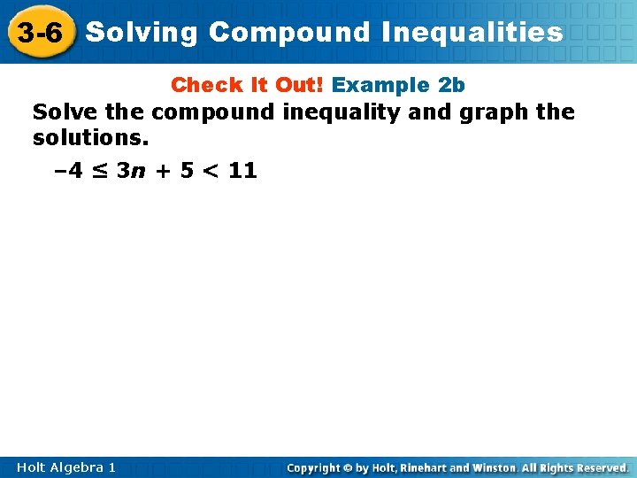 3 -6 Solving Compound Inequalities Check It Out! Example 2 b Solve the compound