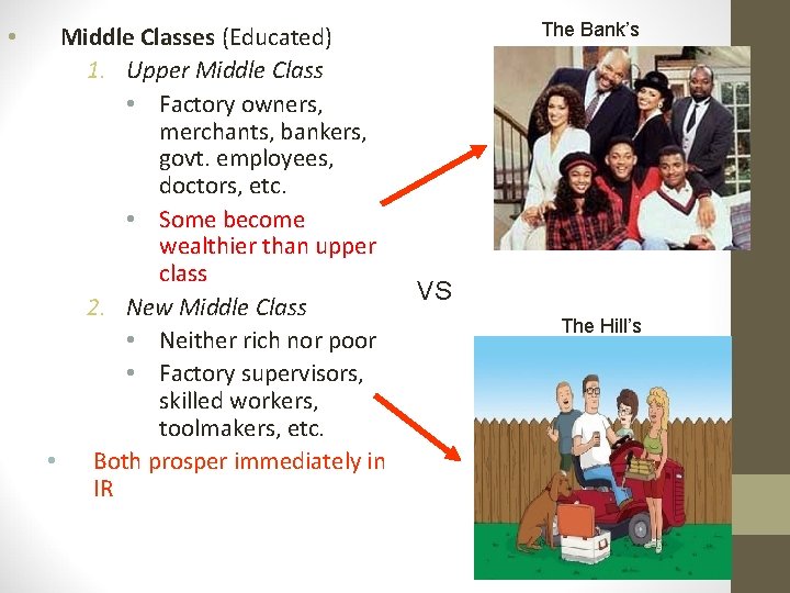  • Middle Classes (Educated) 1. Upper Middle Class • Factory owners, merchants, bankers,