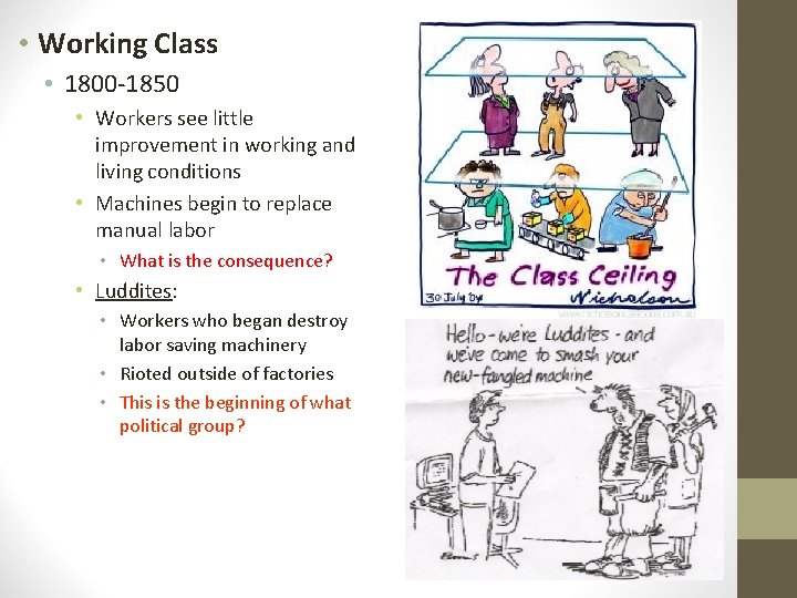  • Working Class • 1800 -1850 • Workers see little improvement in working