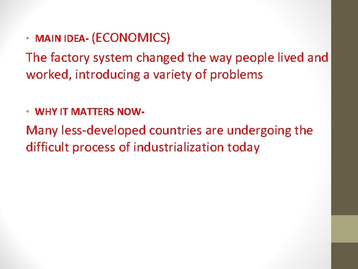  • MAIN IDEA- (ECONOMICS) The factory system changed the way people lived and