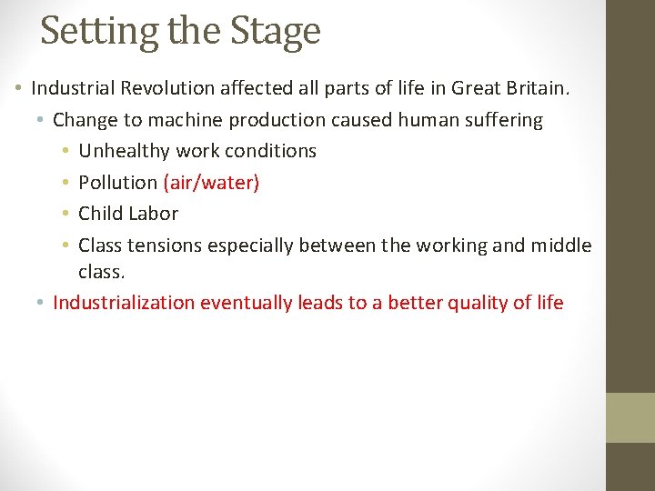 Setting the Stage • Industrial Revolution affected all parts of life in Great Britain.